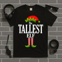 The Tallest Elf Funny Matching Christmas T-Shirt