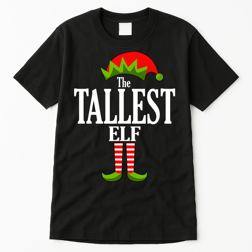 The Tallest Elf Funny Matching Christmas Tall T-Shirt