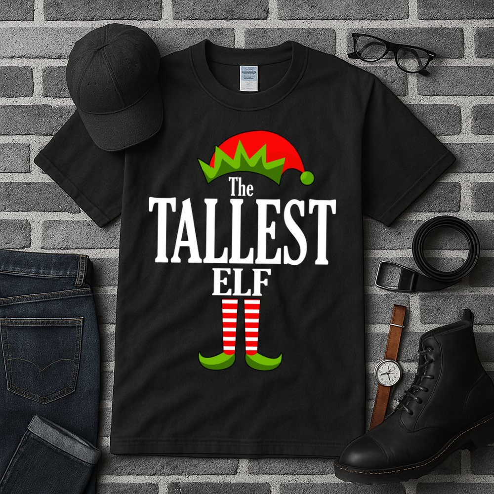 The Tallest Elf Funny Matching Christmas Tall T-Shirt