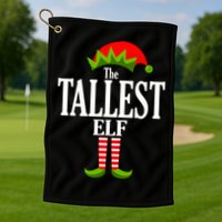 The Tallest Elf Funny Matching Christmas Golf Towel