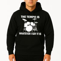 The Tempo Is What I Say Hoodie
