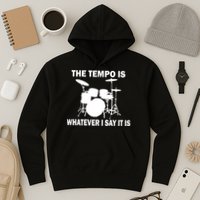 The Tempo Is What I Say Hoodie