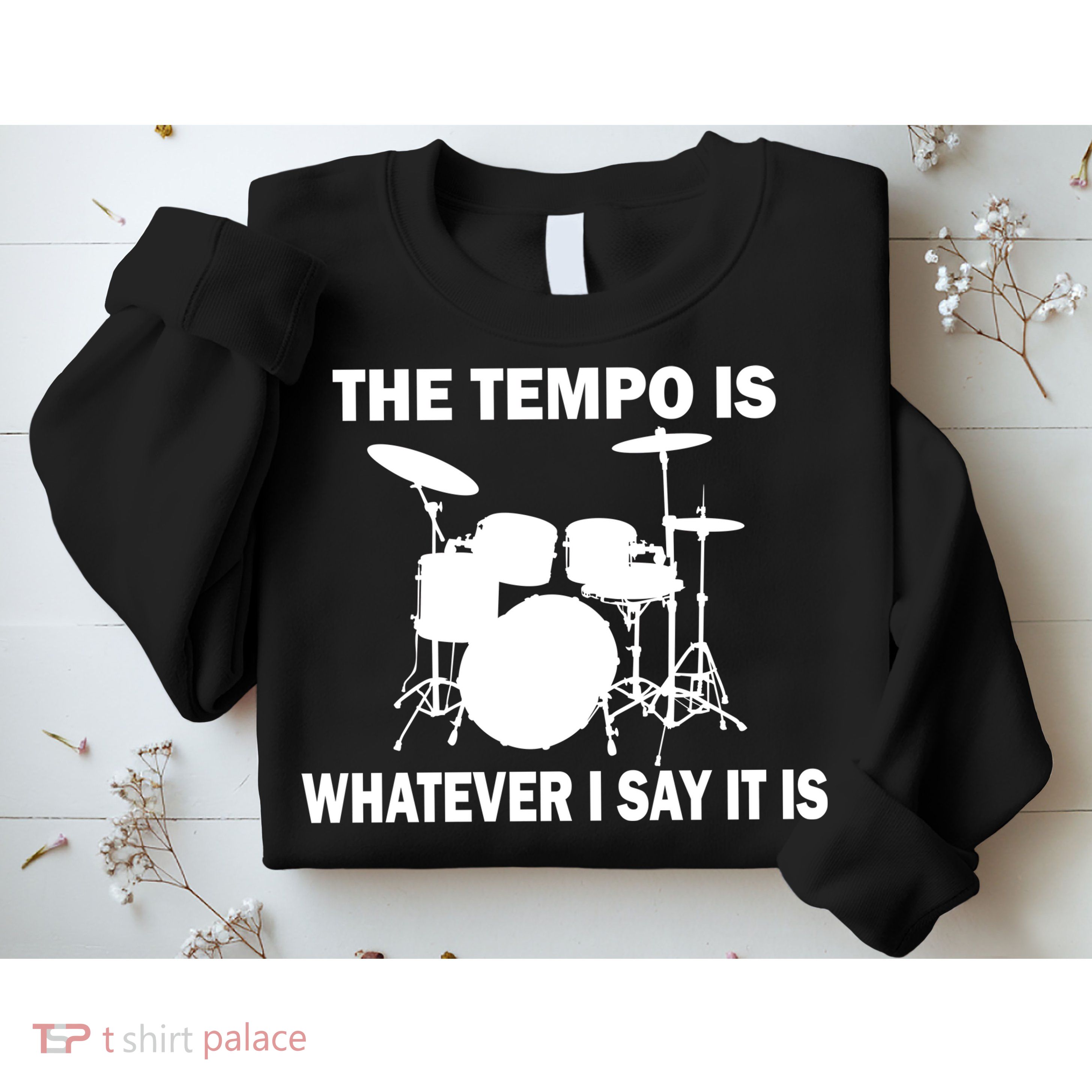 The Tempo Is What I Say Sweatshirt