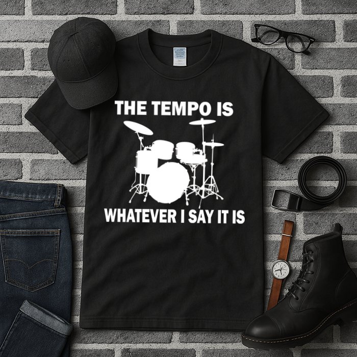 The Tempo Is What I Say Tall T-Shirt