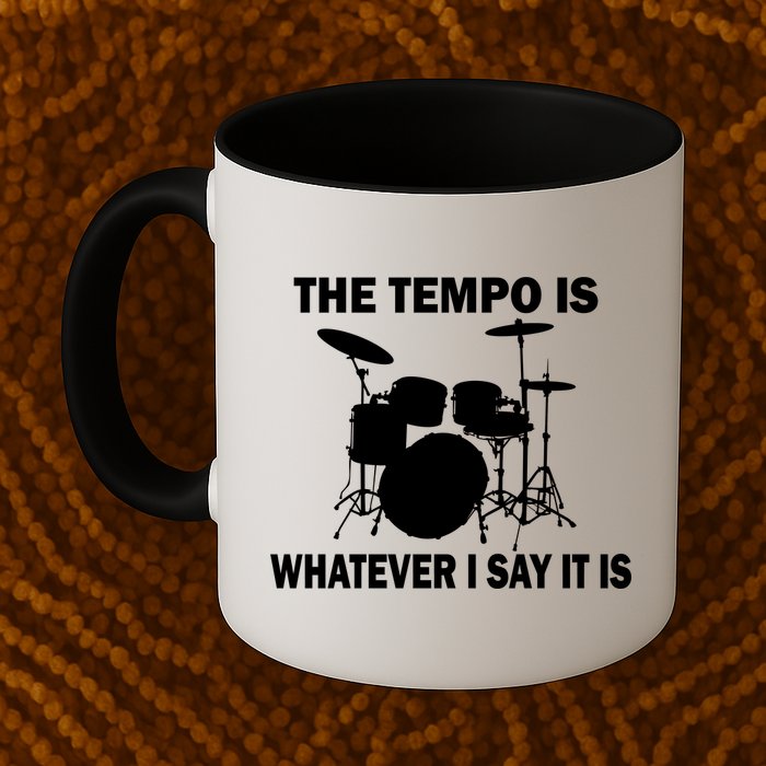 The Tempo Is What I Say Mug