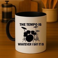 The Tempo Is What I Say Mug