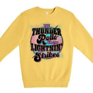 The Thunder Rolls And The Lightning Strikes Premium Crewneck Sweatshirt