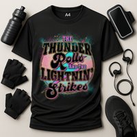 The Thunder Rolls And The Lightning Strikes Performance Shirt