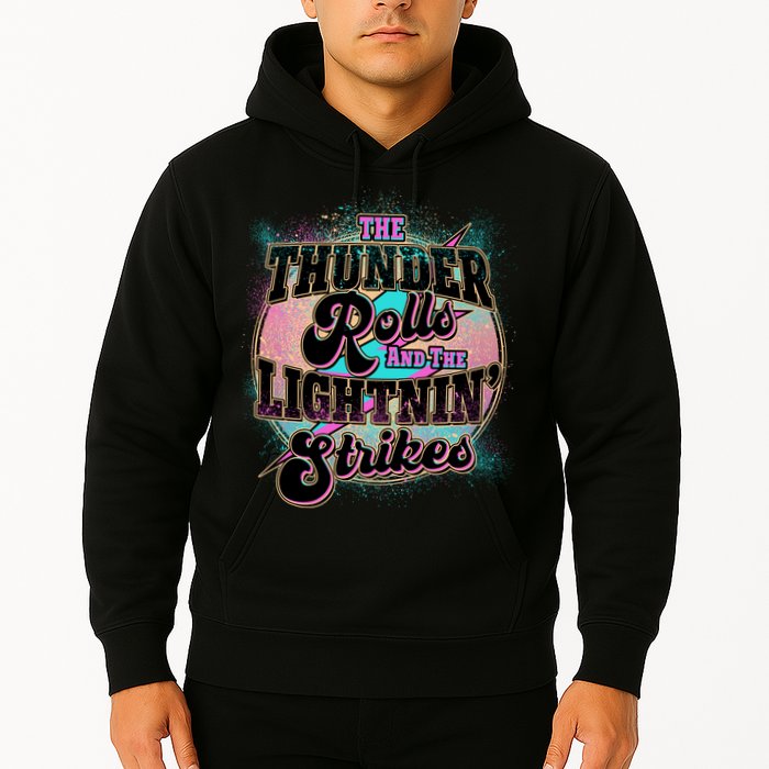 The Thunder Rolls And The Lightning Strikes Hoodie
