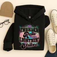 The Thunder Rolls And The Lightning Strikes Hoodie