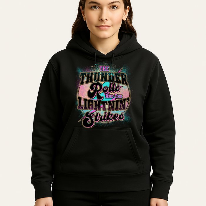The Thunder Rolls And The Lightning Strikes Hoodie