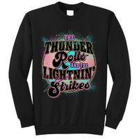 The Thunder Rolls And The Lightning Strikes Sweatshirt