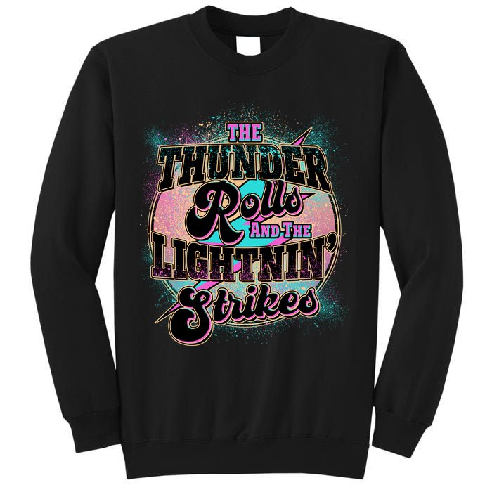 The Thunder Rolls And The Lightning Strikes Sweatshirt