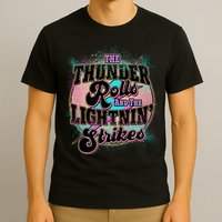 The Thunder Rolls And The Lightning Strikes T-Shirt