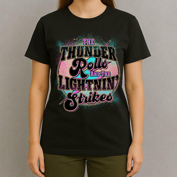 The Thunder Rolls And The Lightning Strikes T-Shirt