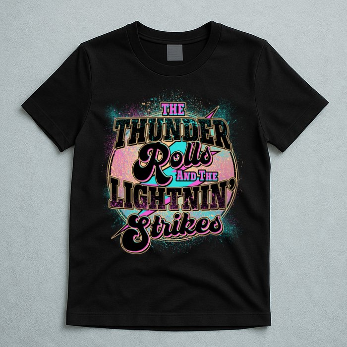 The Thunder Rolls And The Lightning Strikes T-Shirt