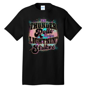 The Thunder Rolls And The Lightning Strikes Tall T-Shirt