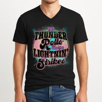 The Thunder Rolls And The Lightning Strikes V-Neck T-Shirt