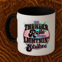 The Thunder Rolls And The Lightning Strikes Mug