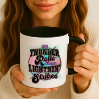 The Thunder Rolls And The Lightning Strikes Mug