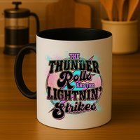 The Thunder Rolls And The Lightning Strikes Mug