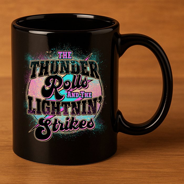 The Thunder Rolls And The Lightning Strikes 11oz C Handle Ceramic Mug