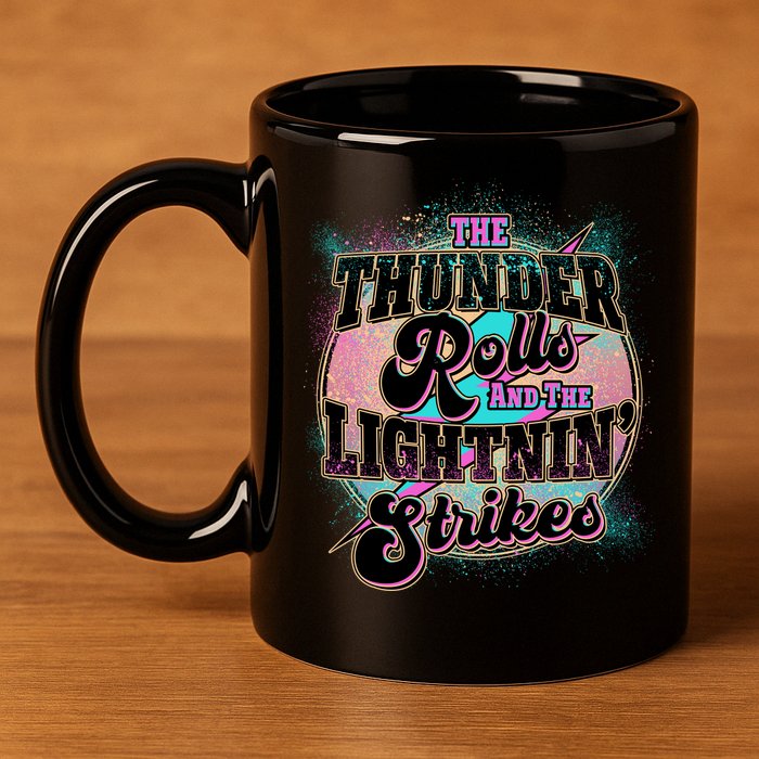 The Thunder Rolls And The Lightning Strikes 11oz C Handle Ceramic Mug