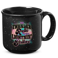 The Thunder Rolls And The Lightning Strikes 15oz Campfire Ceramic Mug