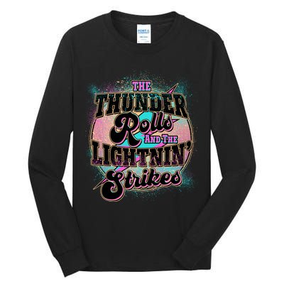 The Thunder Rolls And The Lightning Strikes Tall Long Sleeve T-Shirt