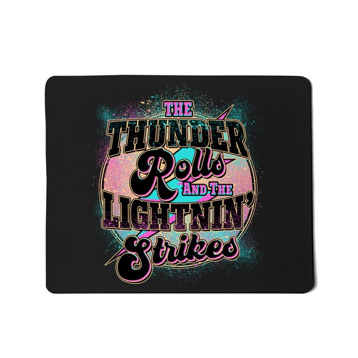 The Thunder Rolls And The Lightning Strikes Mousepad