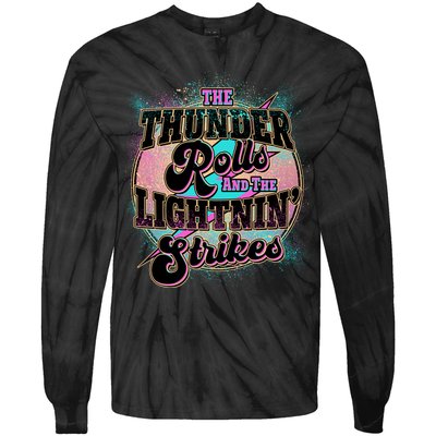 The Thunder Rolls And The Lightning Strikes Tie-Dye Long Sleeve Shirt