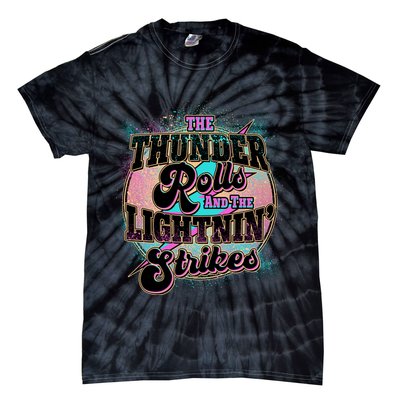 The Thunder Rolls And The Lightning Strikes Tie-Dye T-Shirt