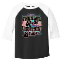 The Thunder Rolls And The Lightning Strikes Toddler Fine Jersey T-Shirt
