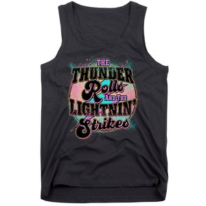 The Thunder Rolls And The Lightning Strikes Tank Top