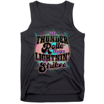 The Thunder Rolls And The Lightning Strikes Tank Top