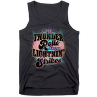 The Thunder Rolls And The Lightning Strikes Tank Top