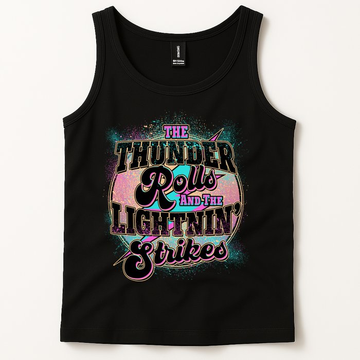 The Thunder Rolls And The Lightning Strikes Tank Top