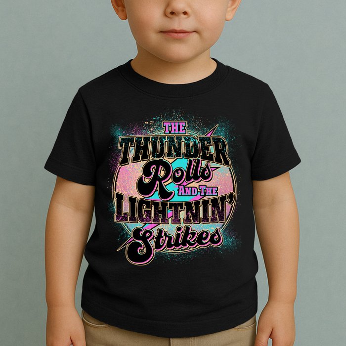 The Thunder Rolls And The Lightning Strikes Toddler T-Shirt