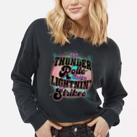 The Thunder Rolls And The Lightning Strikes Cropped Pullover Crew