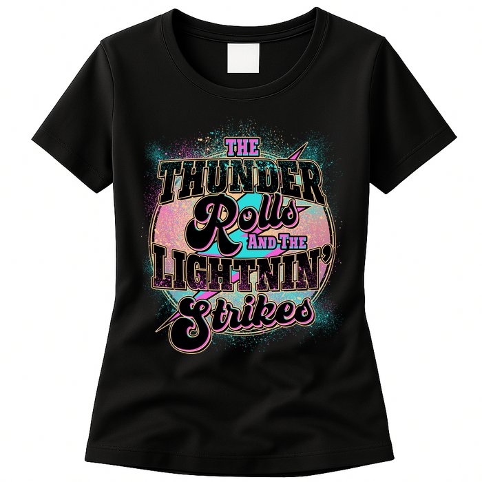 The Thunder Rolls And The Lightning Strikes Womens T-Shirt