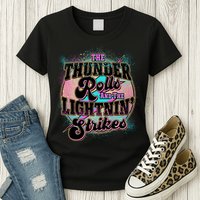 The Thunder Rolls And The Lightning Strikes Womens T-Shirt