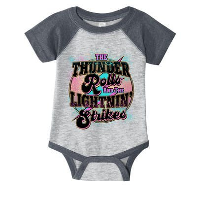 The Thunder Rolls And The Lightning Strikes Infant Baby Jersey Bodysuit