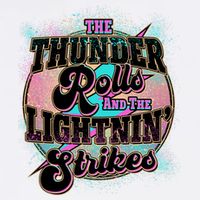 The Thunder Rolls And The Lightning Strikes Garment-Dyed Sweatshirt