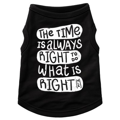 The Time is Always Right to Do What is Right Doggie Tank