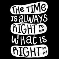 The Time is Always Right to Do What is Right Apron