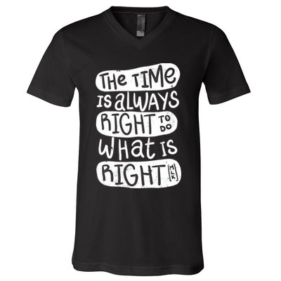 The Time is Always Right to Do What is Right V-Neck T-Shirt