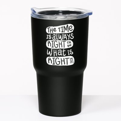 The Time is Always Right to Do What is Right Tumbler
