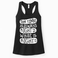The Time is Always Right to Do What is Right Womens Tank Top