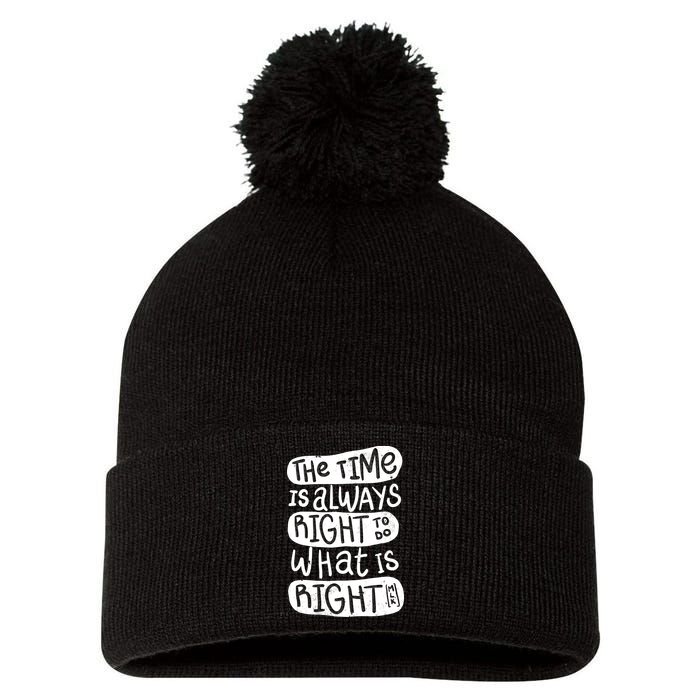 The Time is Always Right to Do What is Right Pom Pom 12in Knit Beanie