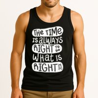 The Time is Always Right to Do What is Right Tank Top